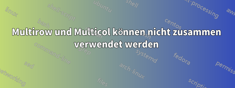 Multirow und Multicol können nicht zusammen verwendet werden