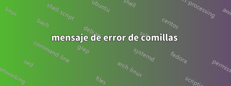 mensaje de error de comillas
