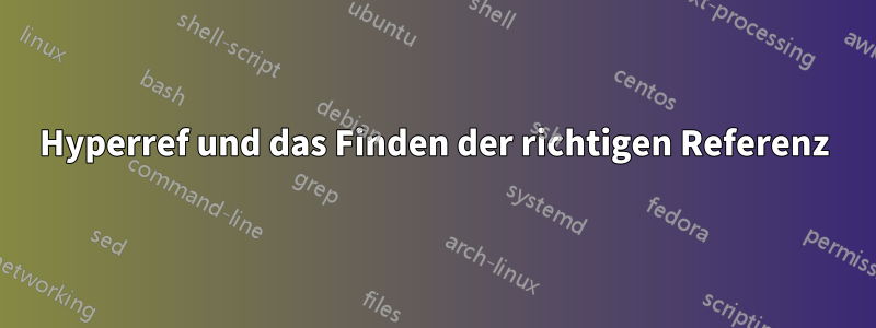 Hyperref und das Finden der richtigen Referenz