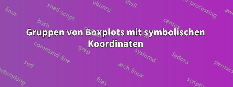 Gruppen von Boxplots mit symbolischen Koordinaten