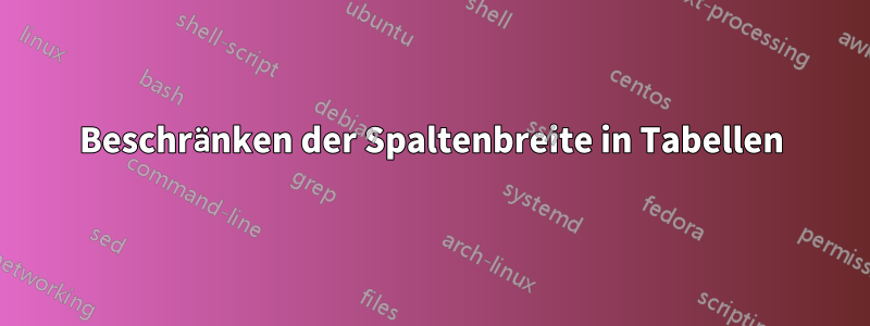 Beschränken der Spaltenbreite in Tabellen