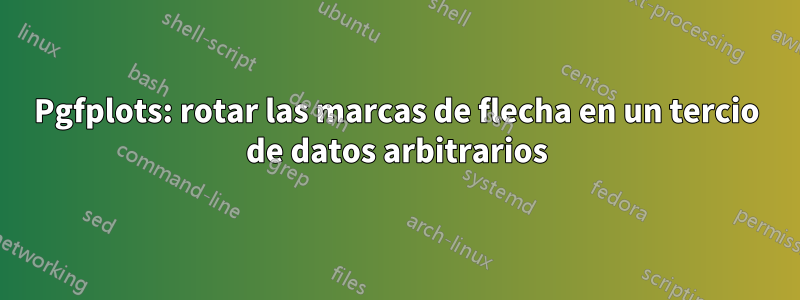 Pgfplots: rotar las marcas de flecha en un tercio de datos arbitrarios