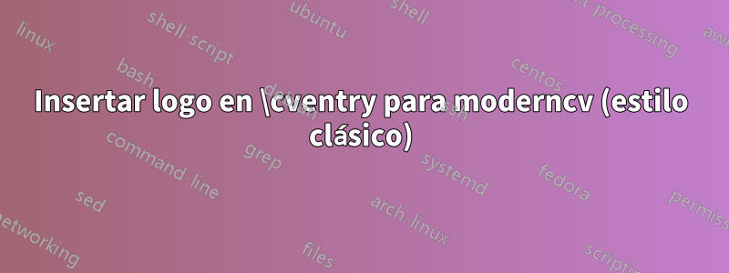 Insertar logo en \cventry para moderncv (estilo clásico)