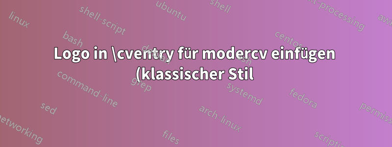 Logo in \cventry für modercv einfügen (klassischer Stil)