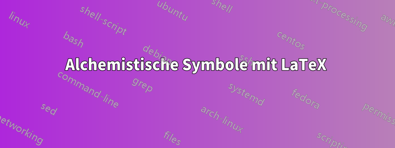 Alchemistische Symbole mit LaTeX