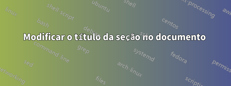 Modificar o título da seção no documento