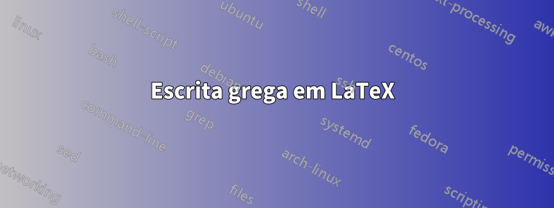 Escrita grega em LaTeX 