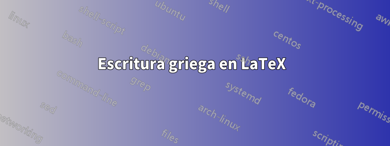 Escritura griega en LaTeX 