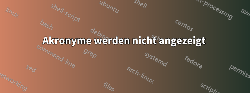 Akronyme werden nicht angezeigt