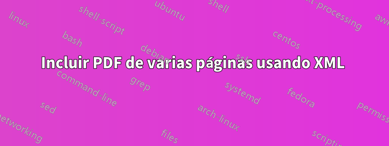 Incluir PDF de varias páginas usando XML