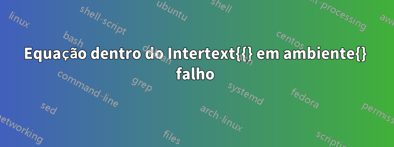 Equação dentro do Intertext{{} em ambiente{} falho