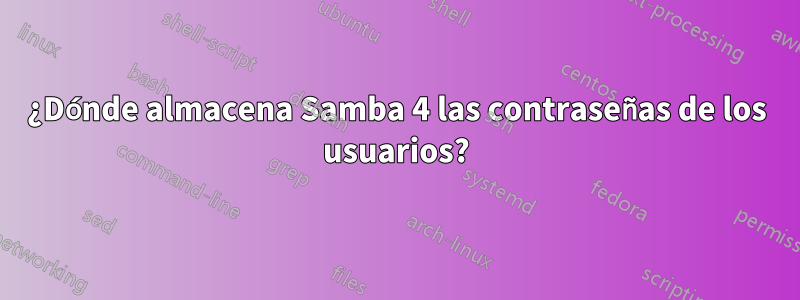 ¿Dónde almacena Samba 4 las contraseñas de los usuarios?