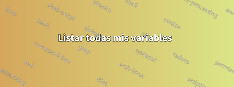 Listar todas mis variables 