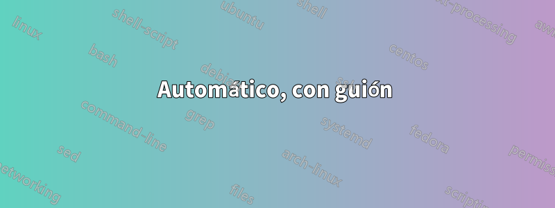 Automático, con guión