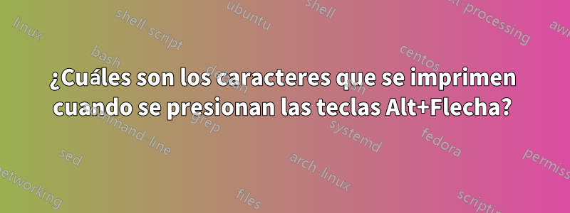 ¿Cuáles son los caracteres que se imprimen cuando se presionan las teclas Alt+Flecha?