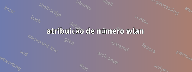 atribuição de número wlan