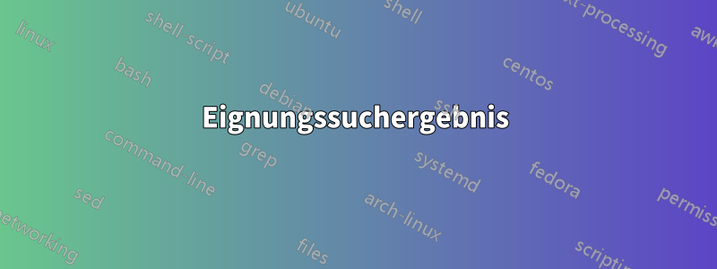 Eignungssuchergebnis