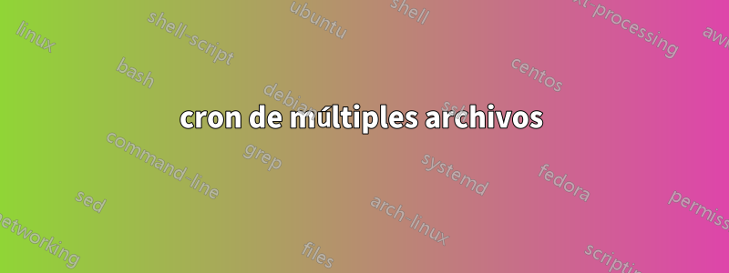 cron de múltiples archivos