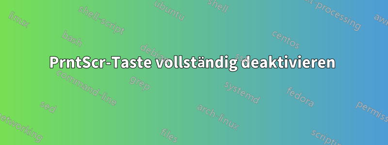 PrntScr-Taste vollständig deaktivieren