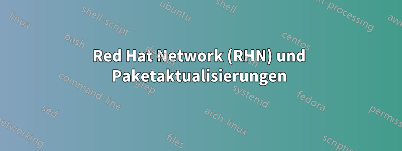 Red Hat Network (RHN) und Paketaktualisierungen