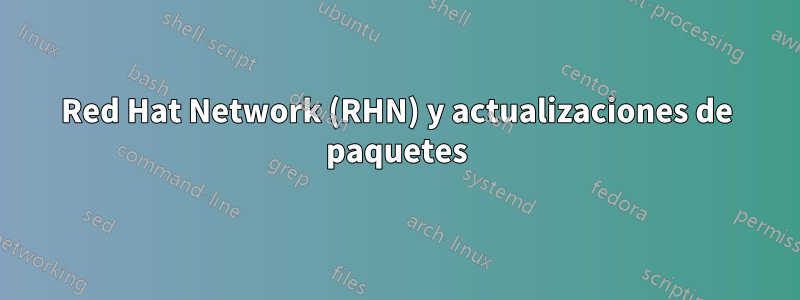 Red Hat Network (RHN) y actualizaciones de paquetes