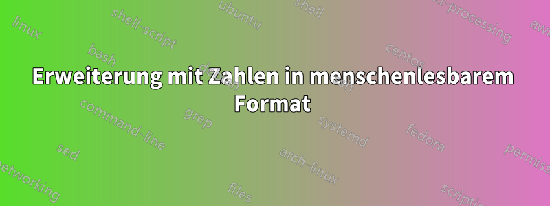 Erweiterung mit Zahlen in menschenlesbarem Format