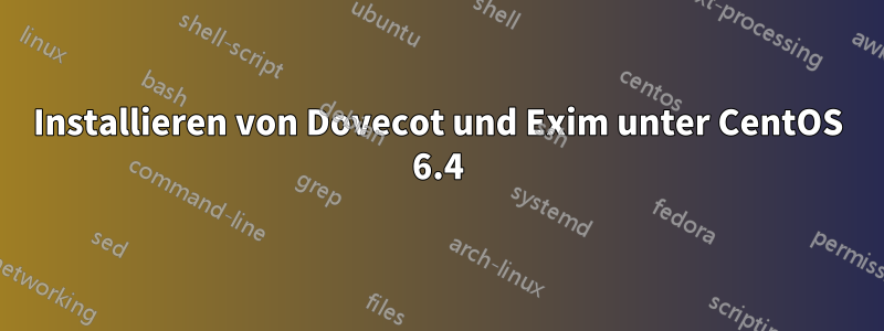 Installieren von Dovecot und Exim unter CentOS 6.4