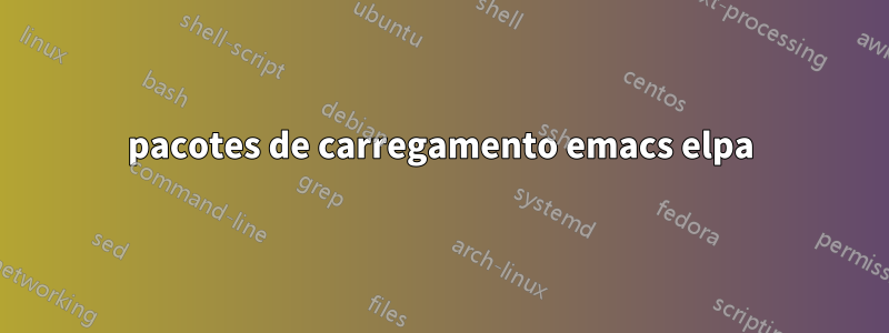 pacotes de carregamento emacs elpa