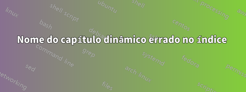 Nome do capítulo dinâmico errado no índice