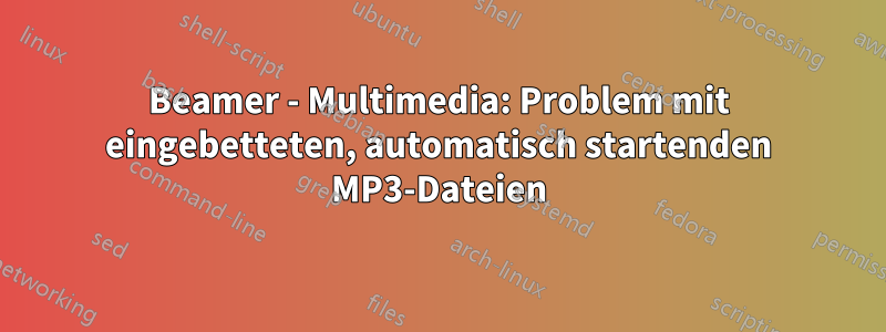 Beamer - Multimedia: Problem mit eingebetteten, automatisch startenden MP3-Dateien