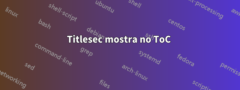 Titlesec mostra no ToC