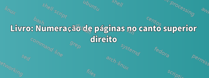 Livro: Numeração de páginas no canto superior direito