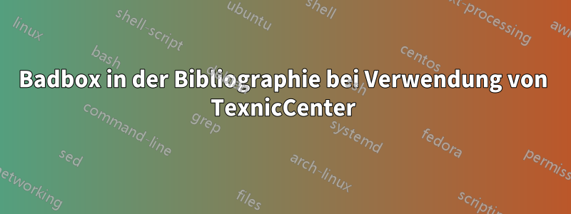 Badbox in der Bibliographie bei Verwendung von TexnicCenter