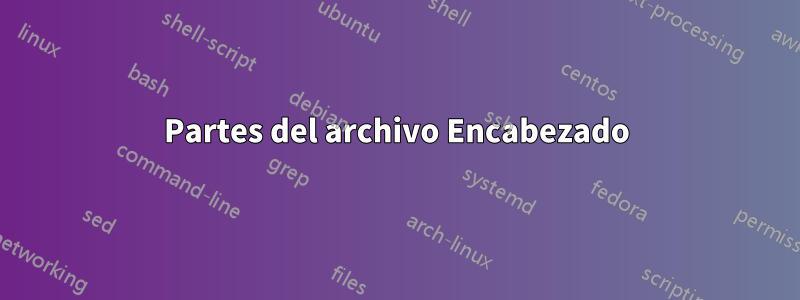 Partes del archivo Encabezado