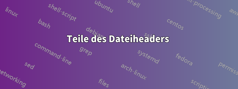 Teile des Dateiheaders