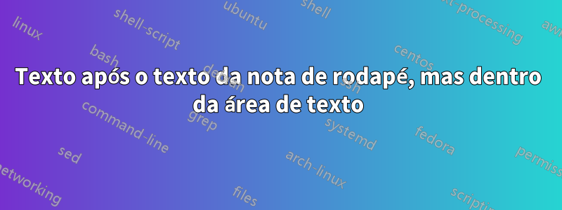 Texto após o texto da nota de rodapé, mas dentro da área de texto