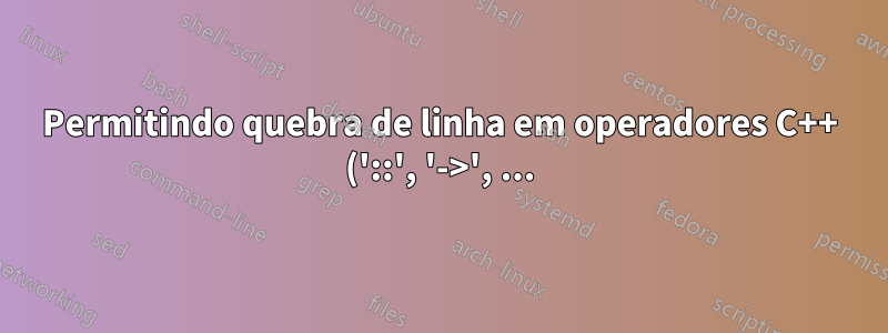 Permitindo quebra de linha em operadores C++ ('::', '->', ...) em \lstinline
