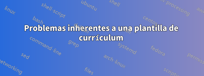 Problemas inherentes a una plantilla de currículum