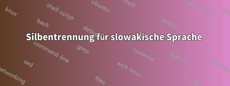 Silbentrennung für slowakische Sprache