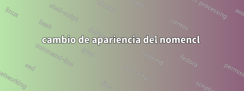 cambio de apariencia del nomencl