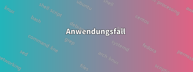 Anwendungsfall