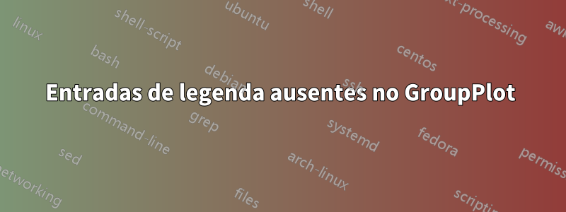 Entradas de legenda ausentes no GroupPlot
