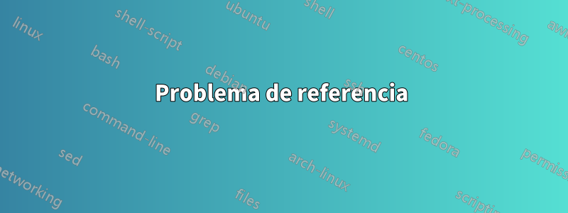 Problema de referencia