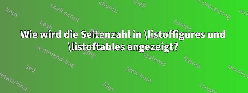 Wie wird die Seitenzahl in \listoffigures und \listoftables angezeigt?