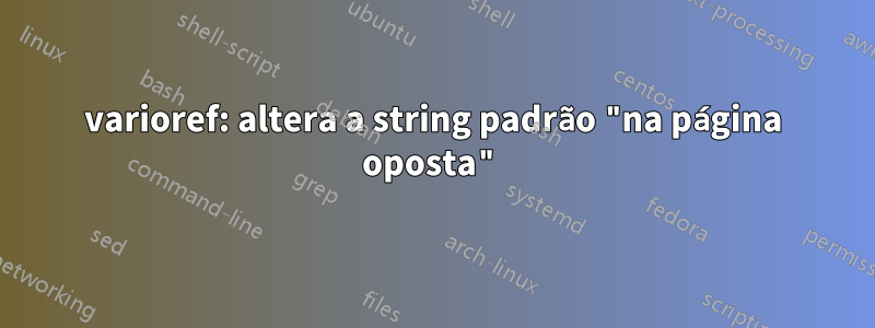 varioref: altera a string padrão "na página oposta"
