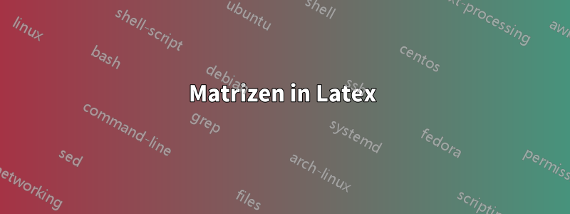 Matrizen in Latex