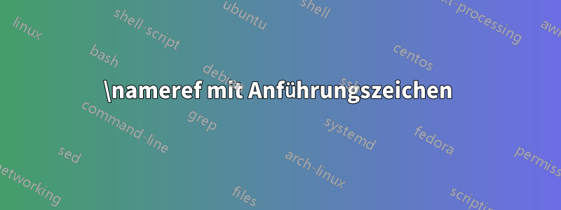 \nameref mit Anführungszeichen