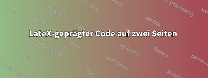 LateX-geprägter Code auf zwei Seiten