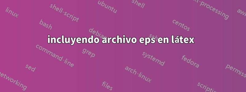incluyendo archivo eps en látex 