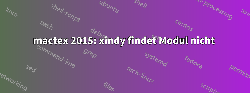 mactex 2015: xindy findet Modul nicht